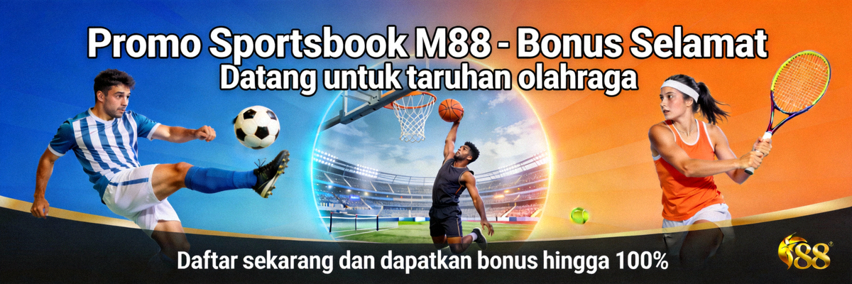 Promo Sportsbook M88 - Bonus Selamat Datang untuk taruhan olahraga